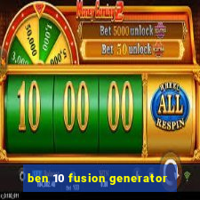 ben 10 fusion generator